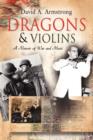 Image for Dragons &amp; Violins : A Memoir of War and Music