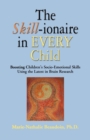 Image for The SKILL-ionaire in Every Child : Boosting Children&#39;s Socio-Emotional Skills Using the Latest in Brain Research