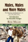 Image for Mules, Mules and More Mules : The Adventures and Misadventures of a First Time Mule Owner
