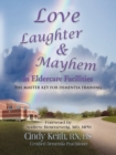Image for Love, Laughter, &amp; Mayhem in Eldercare Facilities : The Master Key for Dementia Training