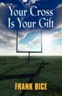 Image for Your Cross is Your Gift
