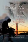 Image for Through My Father&#39;s Eyes, a Son&#39;s Awakening