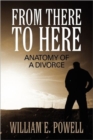 Image for From There to Here : Anatomy of a Divorce