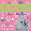 Image for Peaches The Private Eye Poodle : Finding My New Home