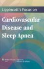 Image for Lippincott&#39;s Focus on Cardiovascular Disease and Sleep Apnea