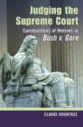 Image for Judging the Supreme Court: Constructions of Motives in Bush v. Gore