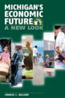 Image for Michigan&#39;s economic future: a new look