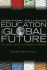 Image for International and Language Education for a Global Future: Fifty Years of U.S. Title VI and Fulbright-Hays Programs