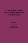 Image for A concordance to the French poetry and prose of John Gower