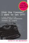 Image for Stop the Presses! I Want to Get Off!: A Brief History of the Prisoners&#39; Digest International