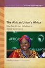 Image for The African Union&#39;s Africa: new pan-African initiatives in global governance