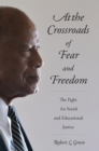 Image for At the Crossroads of Fear and Freedom: The Fight for Social and Educational Justice