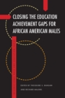 Image for Closing the education achievement gaps for African American males
