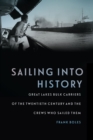 Image for Sailing into history: Great Lakes bulk carriers of the twentieth century and the crews who sailed them