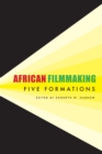 Image for African filmmaking: five formations