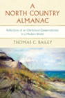 Image for North Country Almanac: Reflections of an Old-School Conservationist in a Modern World