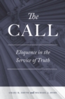 Image for Call: Eloquence in the Service of Truth