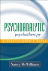 Image for Psychoanalytic psychotherapy: a practitioner&#39;s guide