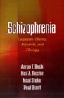 Image for Schizophrenia  : cognitive theory, research, and therapy