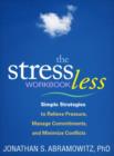 Image for The stress less workbook  : simple strategies to relieve pressure, manage commitments, and minimize conflicts