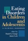 Image for Eating disorders in children and adolescents  : a clinical handbook