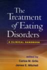 Image for The treatment of eating disorders  : a clinical handbook