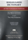 Image for Mickelson Clarified Dictionary of Old Testament Hebrew, MCT : A Hebrew to English Dictionary of the Clarified Textus Receptus