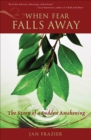 Image for When fear falls away: the story of a sudden awakening