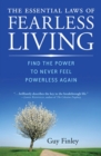 Image for The essential laws of fearless living: find the power to never feel powerless again