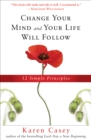 Image for Change your mind and your life will follow: 12 simple principles
