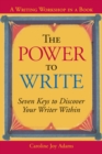 Image for Power to Write: Seven Keys to Discover Your Writer Within