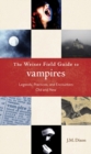 Image for The Weiser field guide to vampires: legends, practices, and encounters old and new