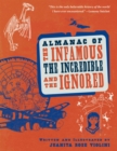 Image for Almanac of the infamous, the incredible, and the ignored