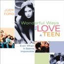 Image for Wonderful Ways to Love a Teen: Even When It Seems Impossible