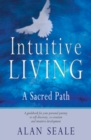 Image for Intuitive Living: A Sacred Path.