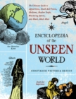 Image for Encyclopedia of the unseen world: the ultimate guide to apparitions, death bed visions, mediums, shadow people, wandering spirits, and much, much more