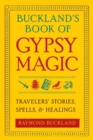 Image for Buckland&#39;s book of Gypsy magic: travelers stories, spells, and healings