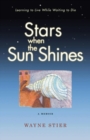 Image for Stars when the sun shines: a memoir