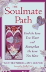 Image for The soulmate path: find the love you want and strengthen the love you have