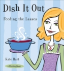 Image for Dish it out: feeding the lasses