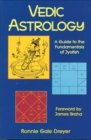 Image for Vedic Astrology: A Guide to the Fundamentals of Jyotish