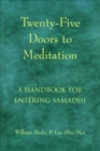 Image for Twenty Five Doors to Meditation: A Handbook for Entering Samadhi