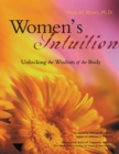 Image for Women&#39;s intuition: unlocking the wisdom of the body