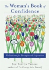 Image for The woman&#39;s book of confidence: meditations for strength and inspiration