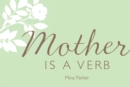 Image for Mother is a verb