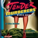 Image for Tender murderers: women who kill