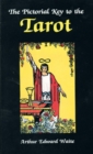 Image for The pictorial key to the tarot: being fragments of a secret tradition under the veil of divination