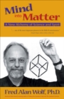 Image for Mind into Matter: A New Alchemy of Science and Spirit