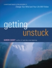 Image for Getting Unstuck: A Workbook Based on the Principles in Change Your Mind and Your Life Will Follow