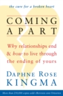 Image for Coming apart: why relationships end and how to live through the ending of yours